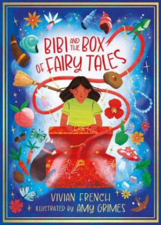 Bibi and the Box of Fairy Tales by Vivian French & Amy Grimes