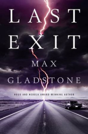 Last Exit by Max Gladstone