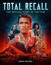 Total Recall The Official Story of the Film