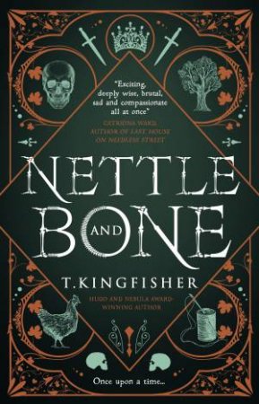 Nettle & Bone by T. Kingfisher