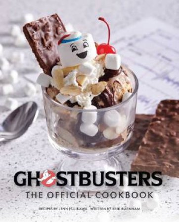 Ghostbusters: The Official Cookbook by Jenn Fujikawa & Erik Burnham