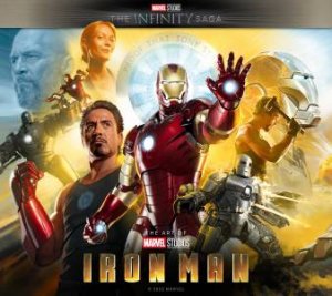 The Art Of The Movie: Marvel Studios The Infinity Saga – Iron Man by John Rhett Thomas & Jeff Youngquist