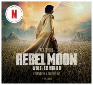 Rebel Moon: Wolf: Ex Nihilo by Peter Aperlo