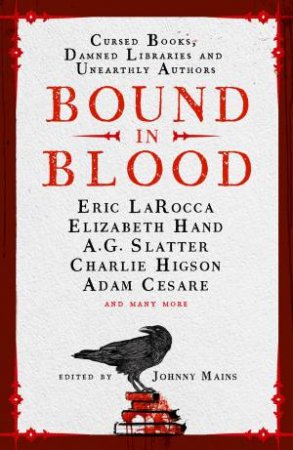 Bound in Blood by Johnny Mains & Adam Cesare & Eric LaRocca & Charlie Higson