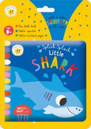 Splish Splash Little Shark by Christie Hainsby & Scott Barker & Cara Jenkins