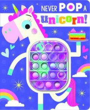 Never Pop A Unicorn