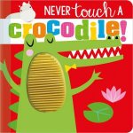 Never Touch A Crocodile