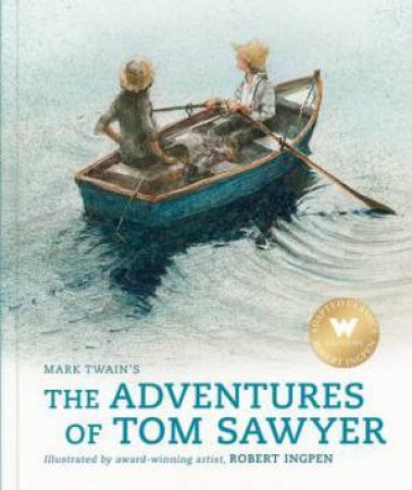 The Adventures Of Tom Sawyer by Robert Ingpen & Mark Twain