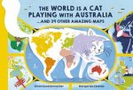 The World Is A Cat Playing With Australia