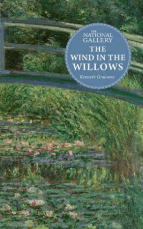 Wind in the Willows by Kenneth Grahame & The National Gallery