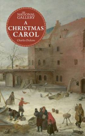A Christmas Carol by The National Gallery & Charles Dickens