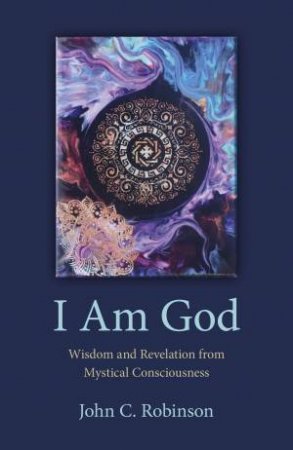 I Am God by John Robinson