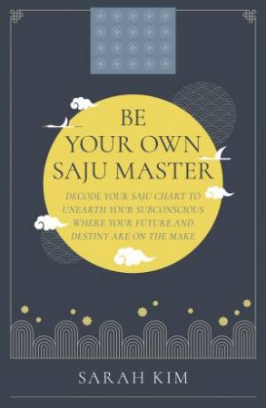 Be Your Own Saju Master by Sarah Kim