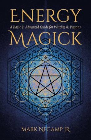 Energy Magick by Mark Necamp Jr