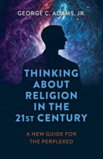 Thinking About Religion In The 21st Century