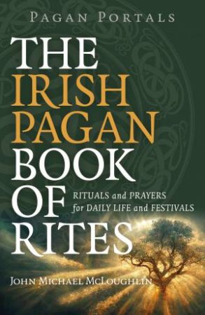 Pagan Portals: The Irish Pagan Book Of Rites