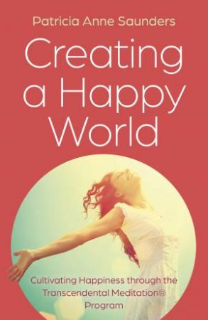 Creating A Happy World by Patricia Saunders