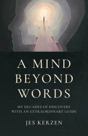 A Mind Beyond Words by Jes Kerzen