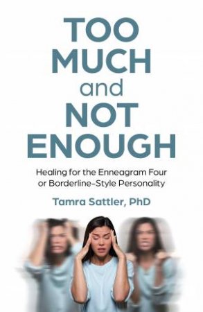 Too Much And Not Enough by Tamra (Phd, Mft) Sattler