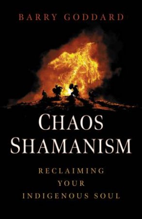 Chaos Shamanism by Barry Goddard