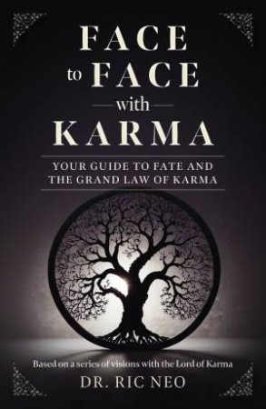 Face To Face With Karma by Dr. Ric Neo