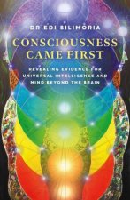 Consciousness Came First