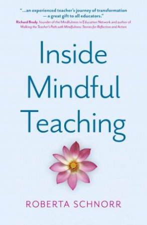 Inside Mindful Teaching by Roberta Schnorr