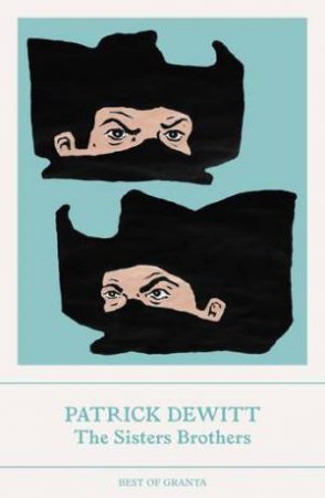 The Sisters Brothers by Patrick deWitt