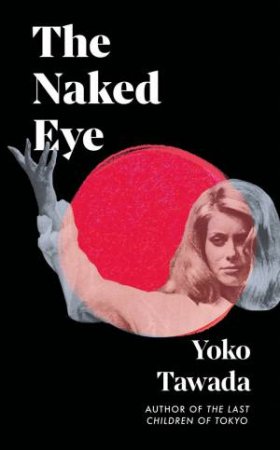 The Naked Eye by Yoko Tawada