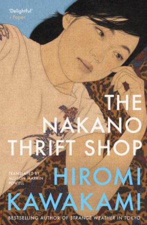 The Nakano Thrift Shop by Hiromi Kawakami & Allison Markin Powell