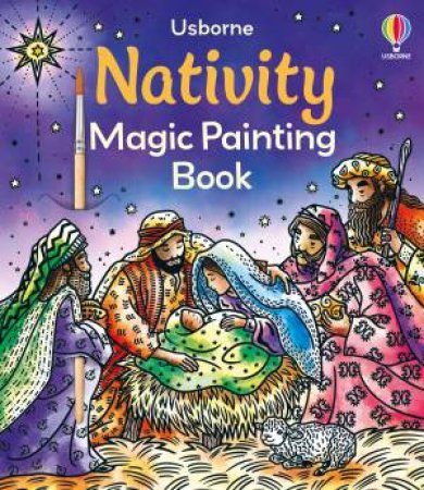 Nativity Magic Painting Book by Abigail Wheatley & Laura Tavazzi