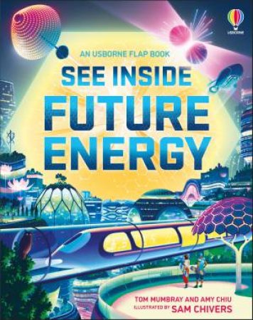 See Inside - Future Energy by Amy Chiu & Tom Mumbray & Sam Chivers