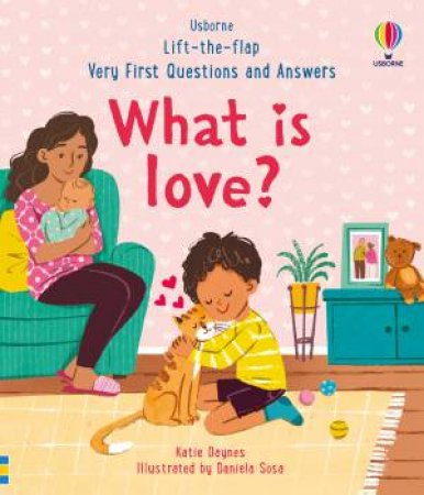 Very First Questions & Answers: What is love? by Katie Daynes & Daniela Sosa