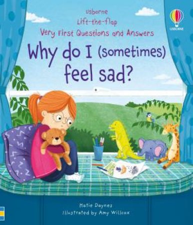 Very First Questions & Answers: Why Do I (Sometimes) Feel Sad? by Katie Daynes & Amy Willcox