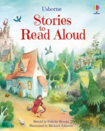Stories To Read Aloud by Felicity Brooks & Richard Johnson