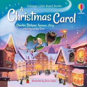Little Board Books: A Christmas Carol by Lesley Sims & Jesus Lopez