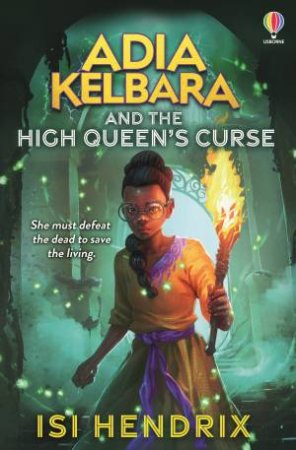 Adia Kelbara and the High Queen's Curse by Isi Hendrix