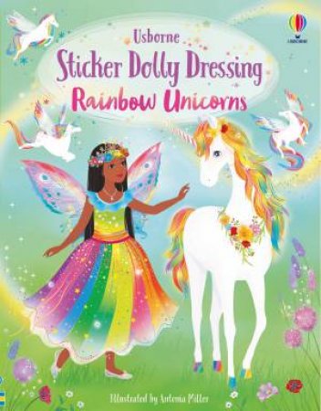 Sticker Dolly Dressing Rainbow Unicorns by Fiona Watt & Antonia Miller