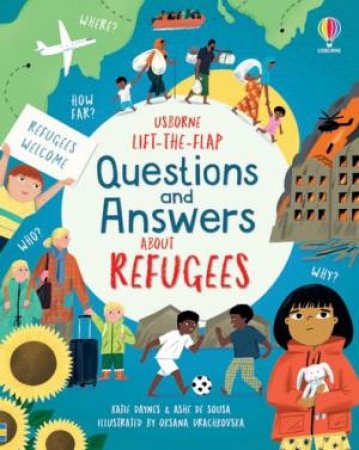 Lift-the-Flap Questions and Answers About Refugees by Katie Daynes & Oksana Drachkovska