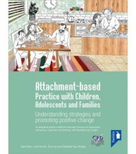 Attachmentbased Practice with Children Adolescents and Families