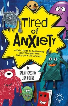 Tired of Anxiety by Sarah Cassidy & Lisa Coyne