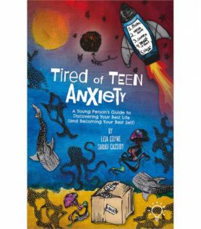 Tired of Teen Anxiety by Lisa Coyne & Sarah Cassidy