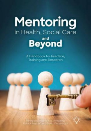Mentoring in Health, Social Care and Beyond by Sarajane Aris & Amra Rao & David Clutterbuck & Patrick Roycroft