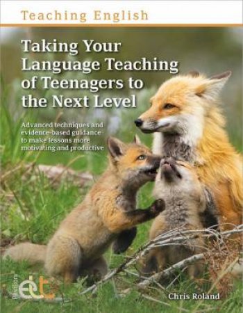 Taking Your Language Teaching of Teenagers to the Next Level by Chris Roland