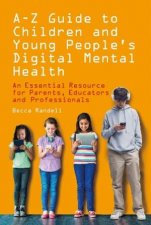 A  Z Guide to Children and Young Peoples Digital Mental Health