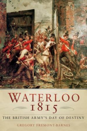 The British Army's Day Of Destiny by Gregory Fremont-Barnes