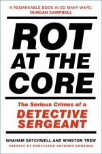 Rot At The Core The Serious Crimes Of A Detective Sergeant