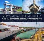 Voyaging The Worlds Civil Engineering Wonders