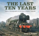 Last Ten Years Colour Photographs Of The End Of Steam 195968