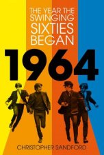 1964 The Year the Swinging Sixties Began